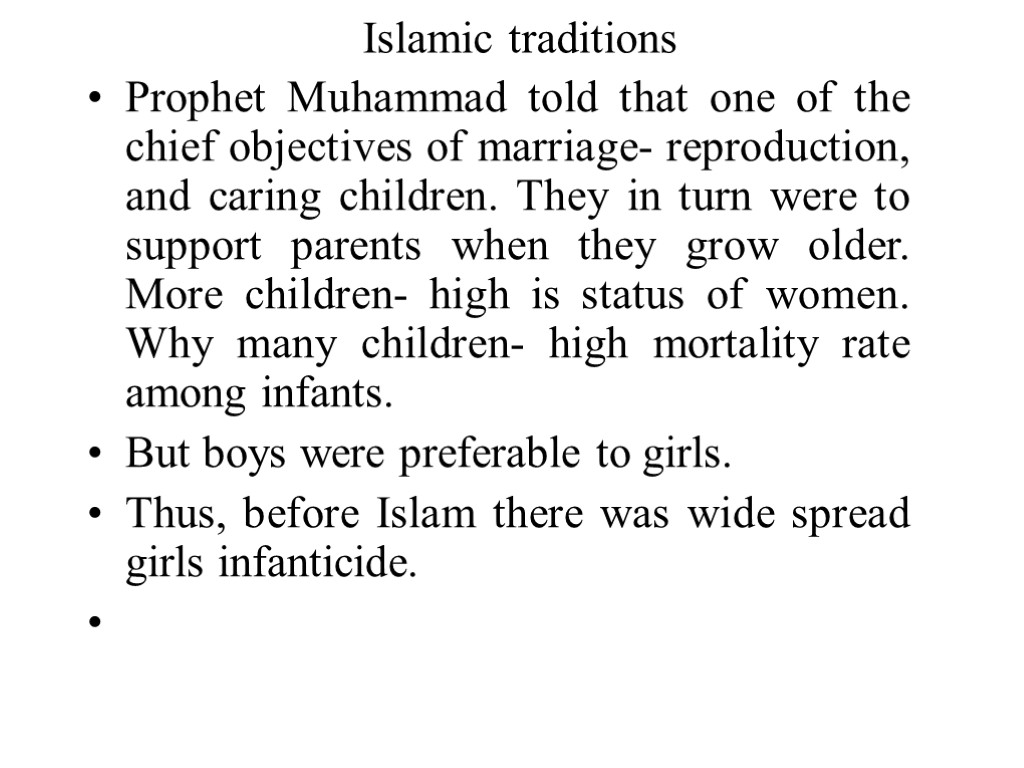 Islamic traditions Prophet Muhammad told that one of the chief objectives of marriage- reproduction,
